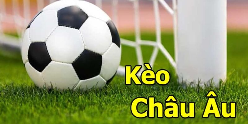 Phân tích kỹ thuật và chiến thuật chơi kèo châu Âu
