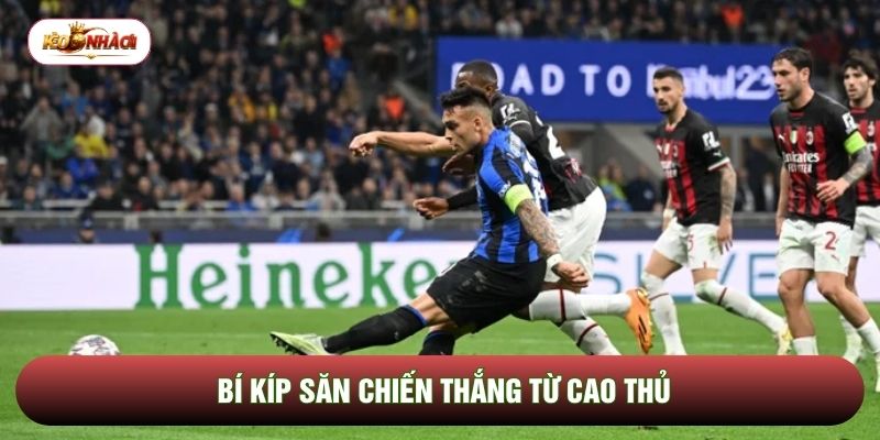 Bí kíp săn chiến thắng từ cao thủ