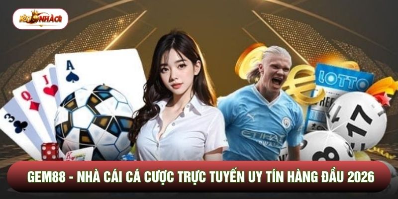 Gem88 - Nhà Cái Cá Cược Trực Tuyến Uy Tín Hàng Đầu 2026