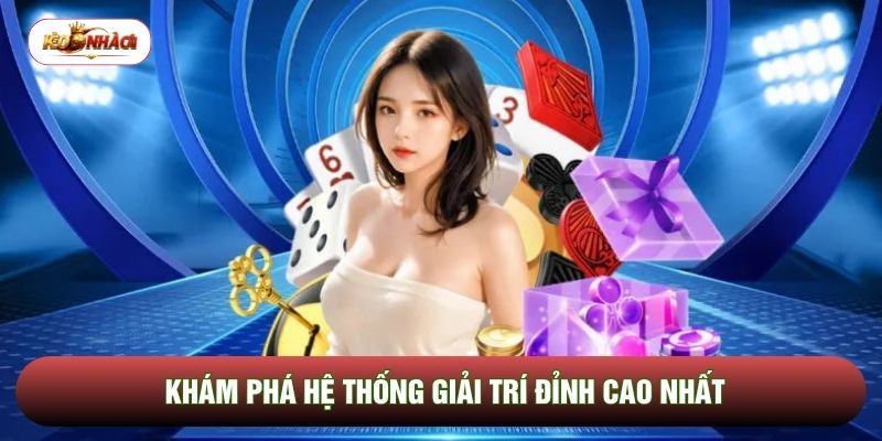 Khám phá hệ thống giải trí đỉnh cao nhất Khám phá hệ thống giải trí đỉnh cao nhất