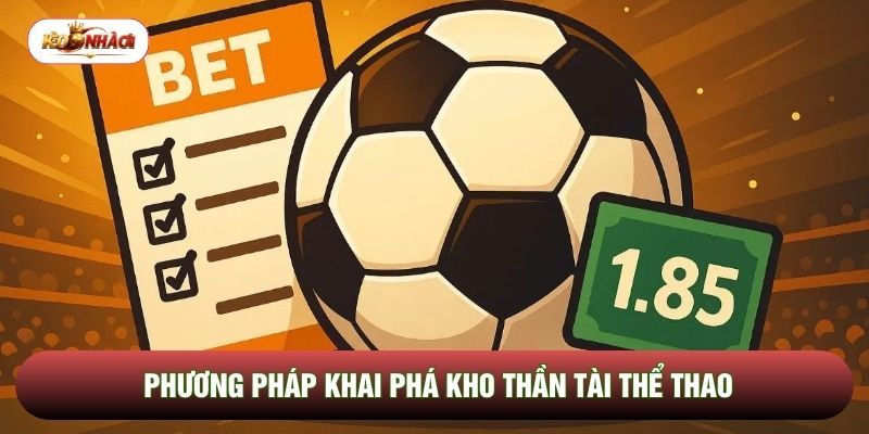 Phương pháp khai phá kho thần tài thể thao Phương pháp khai phá kho thần tài thể thao
