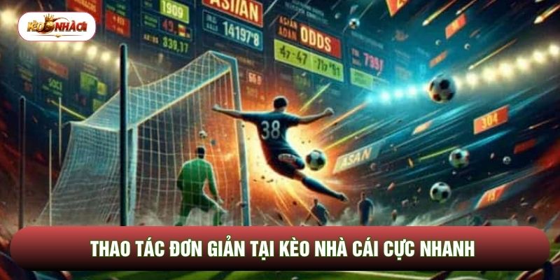 Thao tác đơn giản tại Kèo nhà cái cực nhanh Thao tác đơn giản tại Kèo nhà cái cực nhanh
