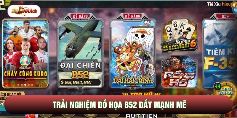 Trải nghiệm đồ họa B52 đầy mạnh mẽ