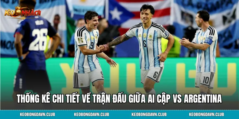Thống kê chi tiết về trận đấu giữa Ai Cập vs Argentina