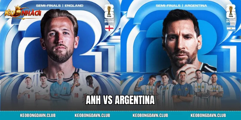 Anh Vs Argentina Cuộc Chạm Trán Thượng Đỉnh Bán Kết (2:00, 16/7)
