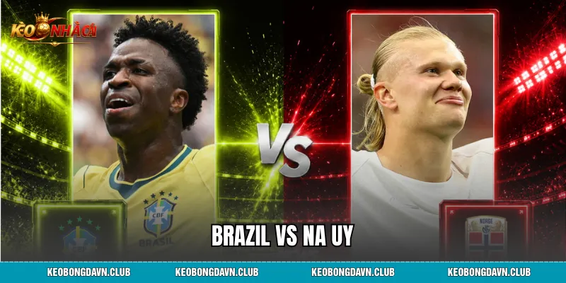 Brazil vs Na Uy - Phân Tích Phong Độ Và Dự Đoán Kết Quả
