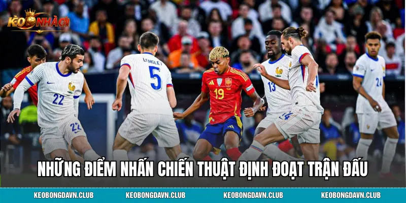 Những điểm nhấn chiến thuật định đoạt trận đấu