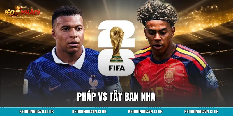 Pháp Vs Tây Ban Nha - Đại Chiến Siêu Kinh Điển Duyên Nợ