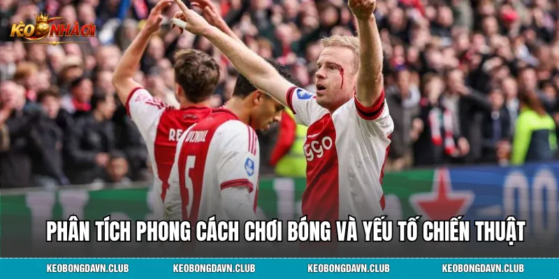 Phân tích phong cách chơi bóng và yếu tố chiến thuật