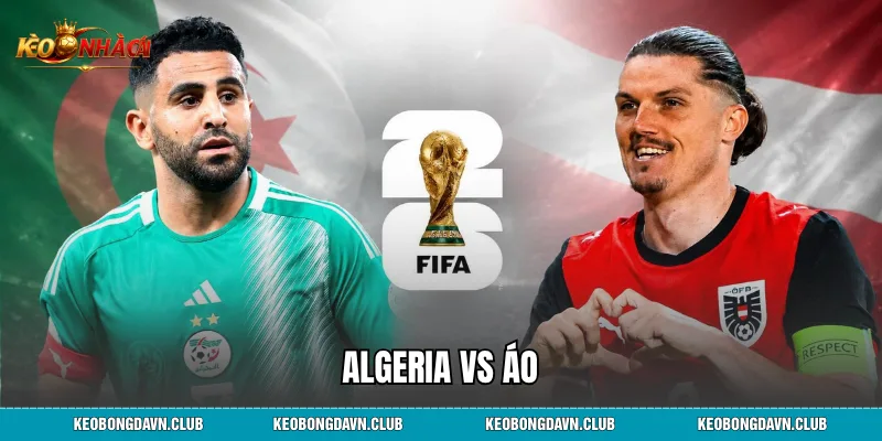 Algeria vs Áo - Phân Tích Lịch Sử Đối Đầu, Phong Độ Kịch Tính