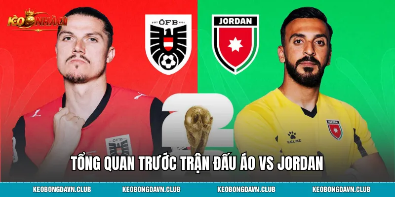 Tổng quan trước trận đấu Áo vs Jordan