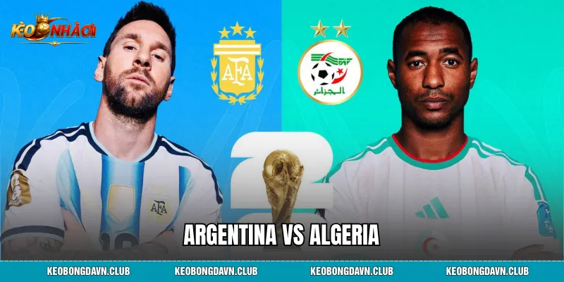 Argentina vs Algeria - Phân Tích Lịch Sử Đối Đầu Và Kết Quả Mới