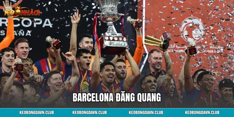 Barcelona Đăng Quang Vô Địch - Hành Trình Chinh Phục Đỉnh Cao
