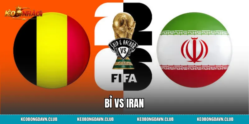 Bỉ vs Iran - Nhận Định, Phân Tích Tỷ Lệ Kèo Dự Đoán Kết Quả Chuẩn Xác