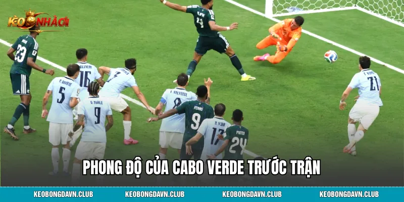 Phong độ của Cabo Verde trước trận