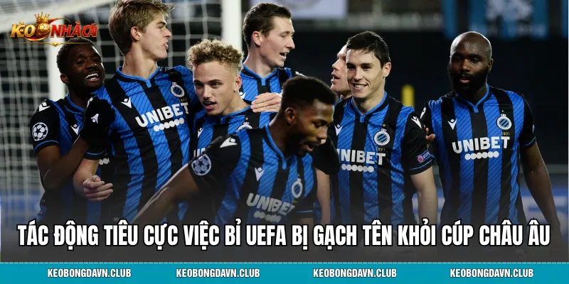 Tác động tiêu cực việc CLB Bỉ UEFA bị gạch tên khỏi cúp châu Âu 