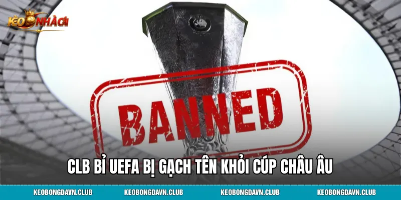 CLB Bỉ UEFA Bị Gạch Tên Khỏi Cúp Châu Âu Nguyên Nhân