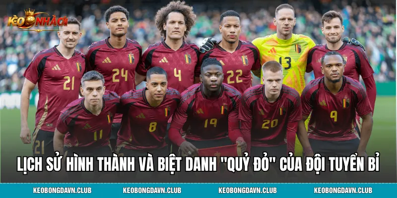 Lịch sử hình thành và biệt danh "Quỷ đỏ" của đội tuyển Bỉ