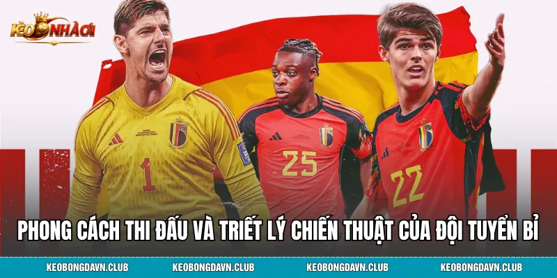 Phong cách thi đấu và triết lý chiến thuật của đội tuyển Bỉ