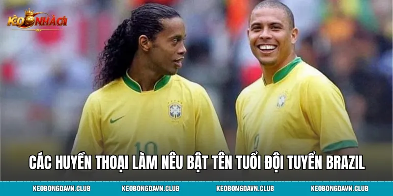 Các huyền thoại làm nêu bật tên tuổi đội tuyển Brazil