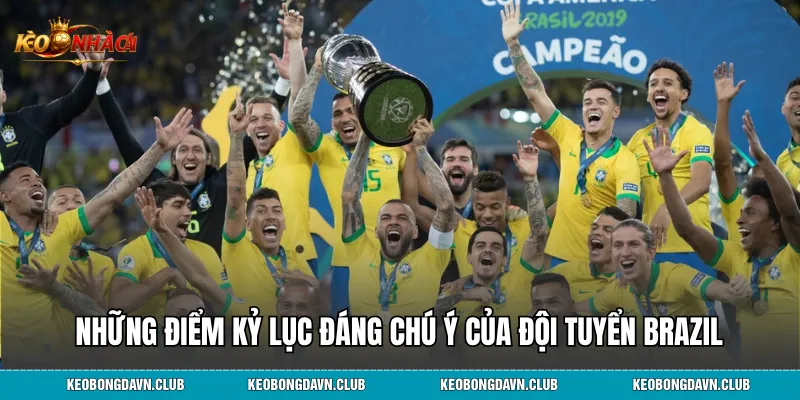 Những điểm kỷ lục đáng chú ý của đội tuyển Brazil