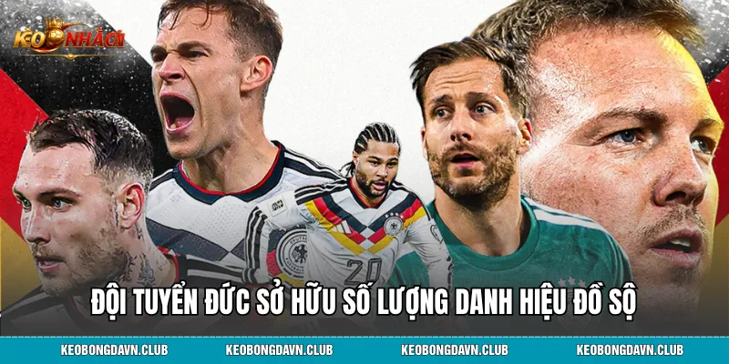 Đội tuyển Đức sở hữu số lượng danh hiệu đồ sộ
