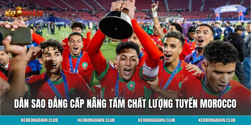 Dàn ngôi sao đẳng cấp nâng tầm chất lượng đội tuyển Morocco