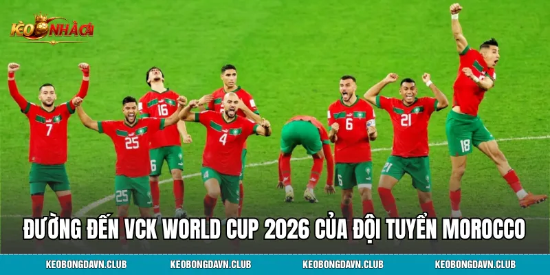 Đường Đến VCK World Cup 2026 Của Đội Tuyển Morocco