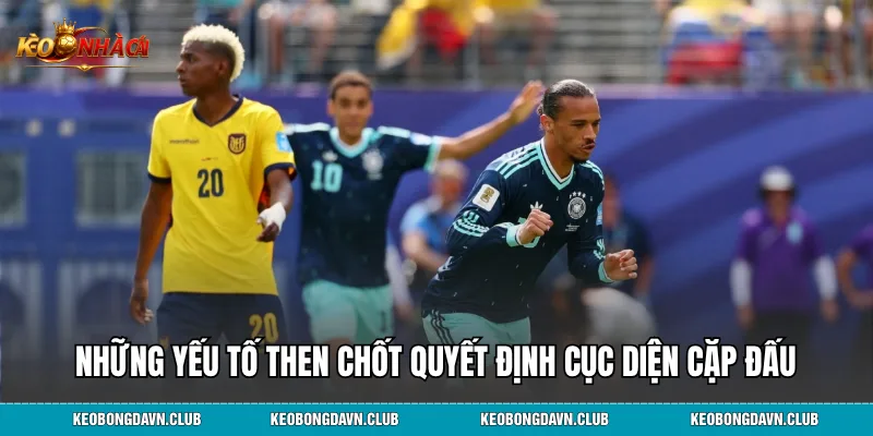 Những yếu tố then chốt quyết định cục diện cặp đấu Ecuador vs Đức
