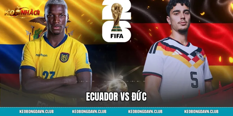 Ecuador vs Đức - Lịch Sử Đối Đầu, Phân Tích Sức Mạnh Chi Tiết