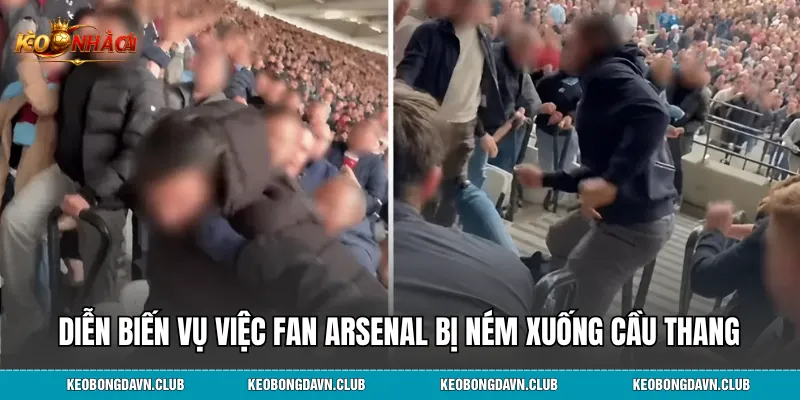 Diễn biến vụ việc Fan Arsenal bị ném xuống cầu thang