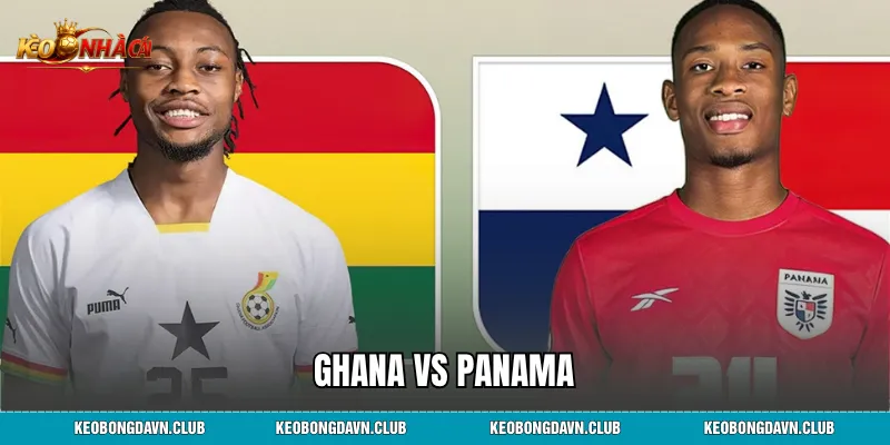 Ghana vs Panama - Nhận Định, Phân Tích Và Kết Quả Trận Đấu World Cup 2026