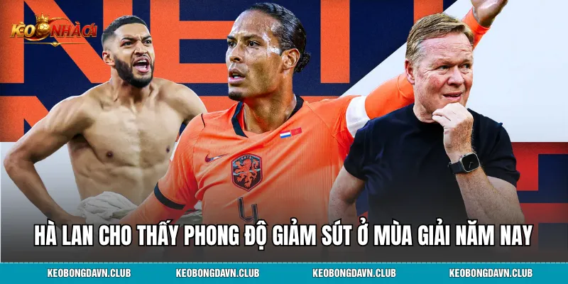 Hà Lan cho thấy phong độ giảm sút ở mùa giải năm nay