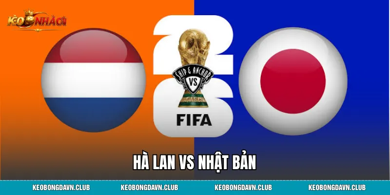Hà Lan Vs Nhật Bản - Lịch Sử Đối Đầu, Phân Tích Sức Mạnh