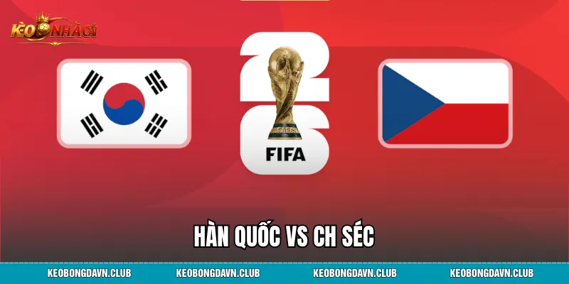 Hàn Quốc vs CH Séc - Phân Tích Chi Tiết Trận Ngược Dòng Mãn Nhãn
