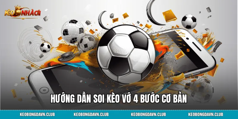 Hướng dẫn soi kèo vớ 4 bước cơ bản