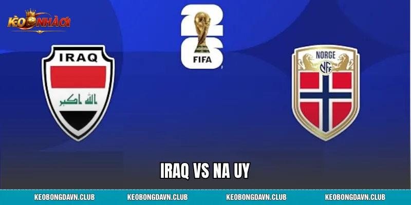 Iraq vs Na Uy - Phân Tích Lịch Sử Đối Đầu, Tương Quan Lực Lượng