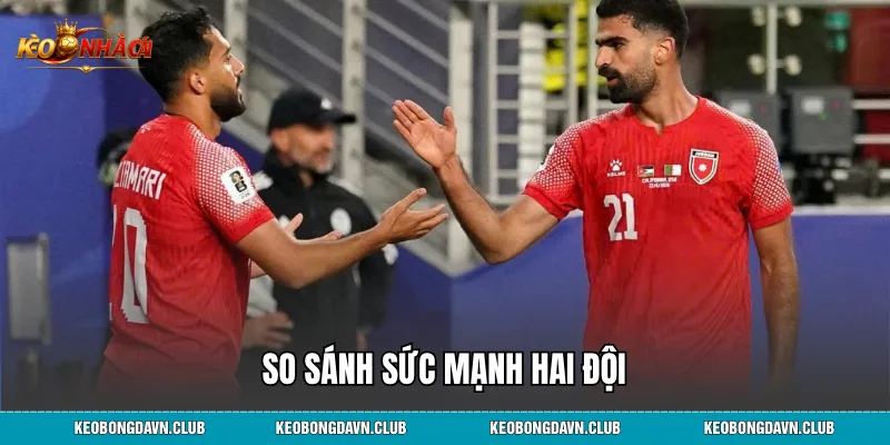 So sánh sức mạnh hai đội