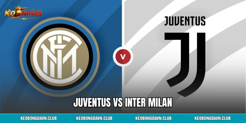 Juventus vs Inter Milan: Trận Derby d'Italia Huyền Thoại Và Phân Tích Lịch Sử Đối Đầu