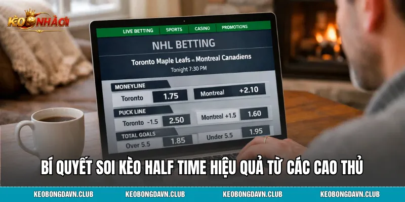 Bí quyết soi kèo half time hiệu quả từ các cao thủ