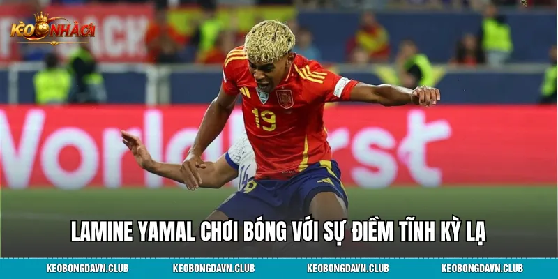 Lamine Yamal chơi bóng với sự điềm tĩnh kỳ lạ