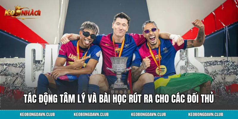 Tác động tâm lý và bài học rút ra cho các đối thủ