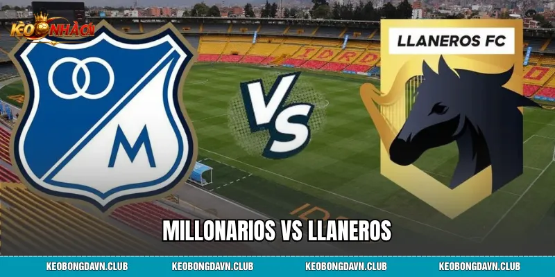 Millonarios vs Llanerosa - Nhận Định, Phân Tích Phong Độ