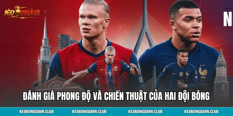 Đánh giá phong độ và chiến thuật của hai đội bóng