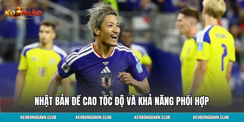 Nhật Bản đề cao tốc độ và khả năng phối hợp