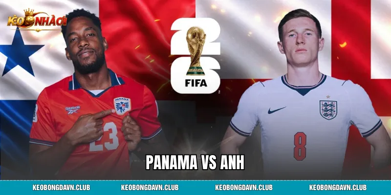 Panama Vs Anh - Nhận Định Phong Độ, Đội Hình Dự Kiến Mới Nhất