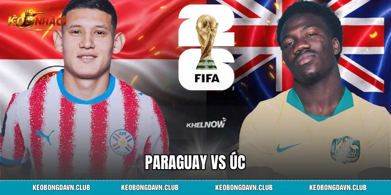 Paraguay Vs Úc - Nhận Định, Lịch Thi Đấu Và Phân Tích