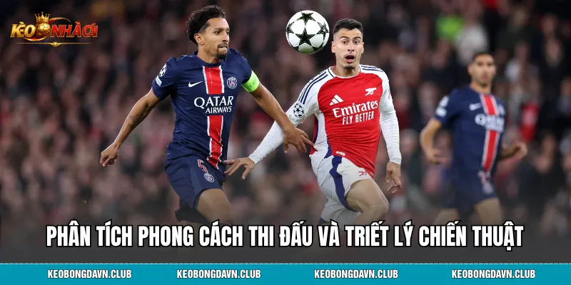 Phân tích phong cách thi đấu và triết lý chiến thuật của 2 đội