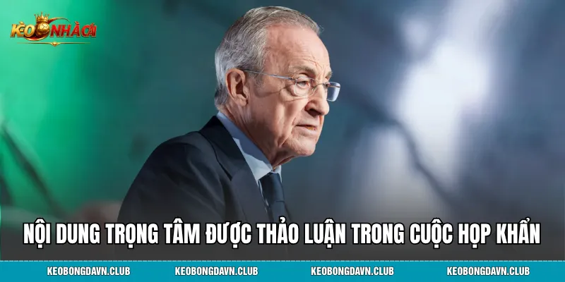 Những nội dung trọng tâm được thảo luận trong cuộc họp khẩn