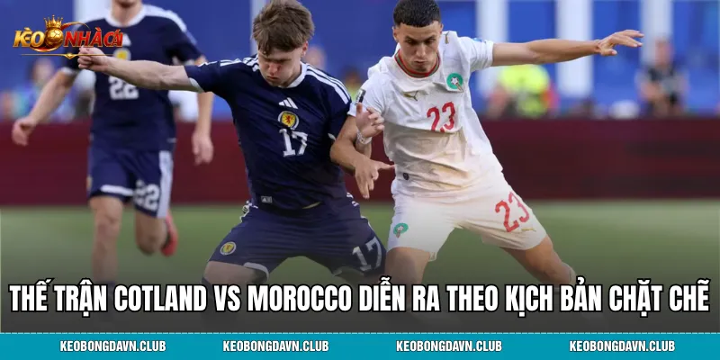Cuộc tái đấu giữa Scotland vs Morocco diễn ra theo kịch bản chặt chẽ